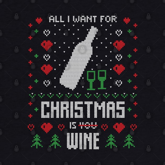 All I Want For Christmas Is Wine by DragonTees